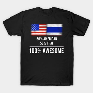 50% American 50% Thai 100% Awesome - Gift for Thai Heritage From Thailand T-Shirt